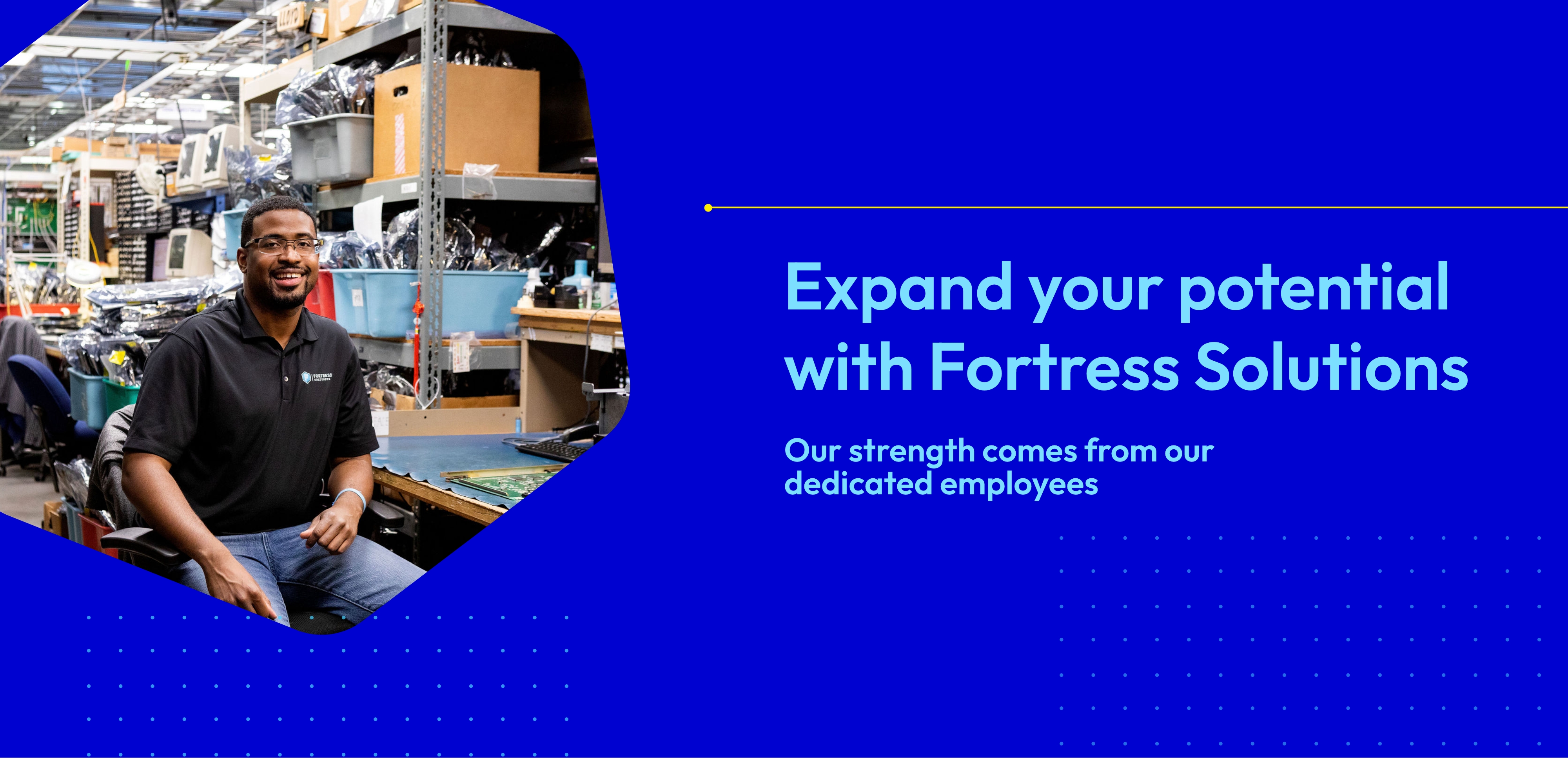 Expand your potential with Fortress Solutions